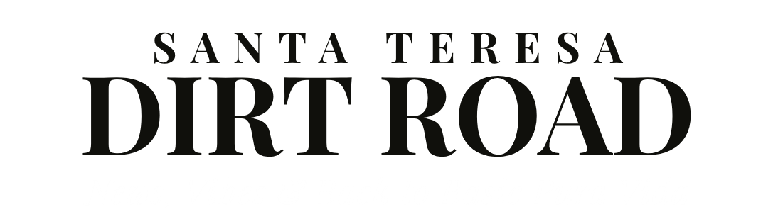 Santa Teresa Dirt Road